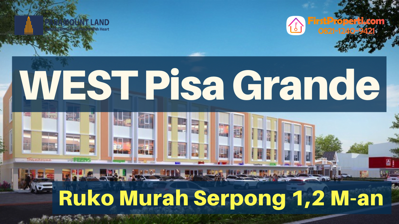 Ruko West Pisa Grande Segera Launching Ruko Murah Serpong