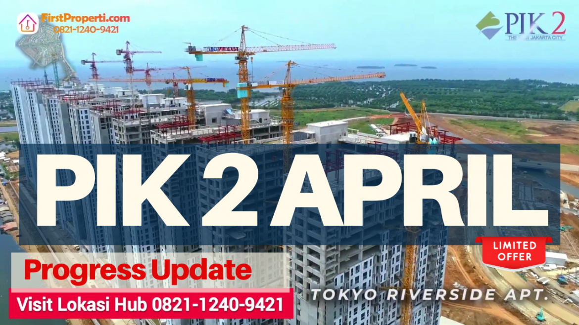 PIK 2 Progress Update April 2021