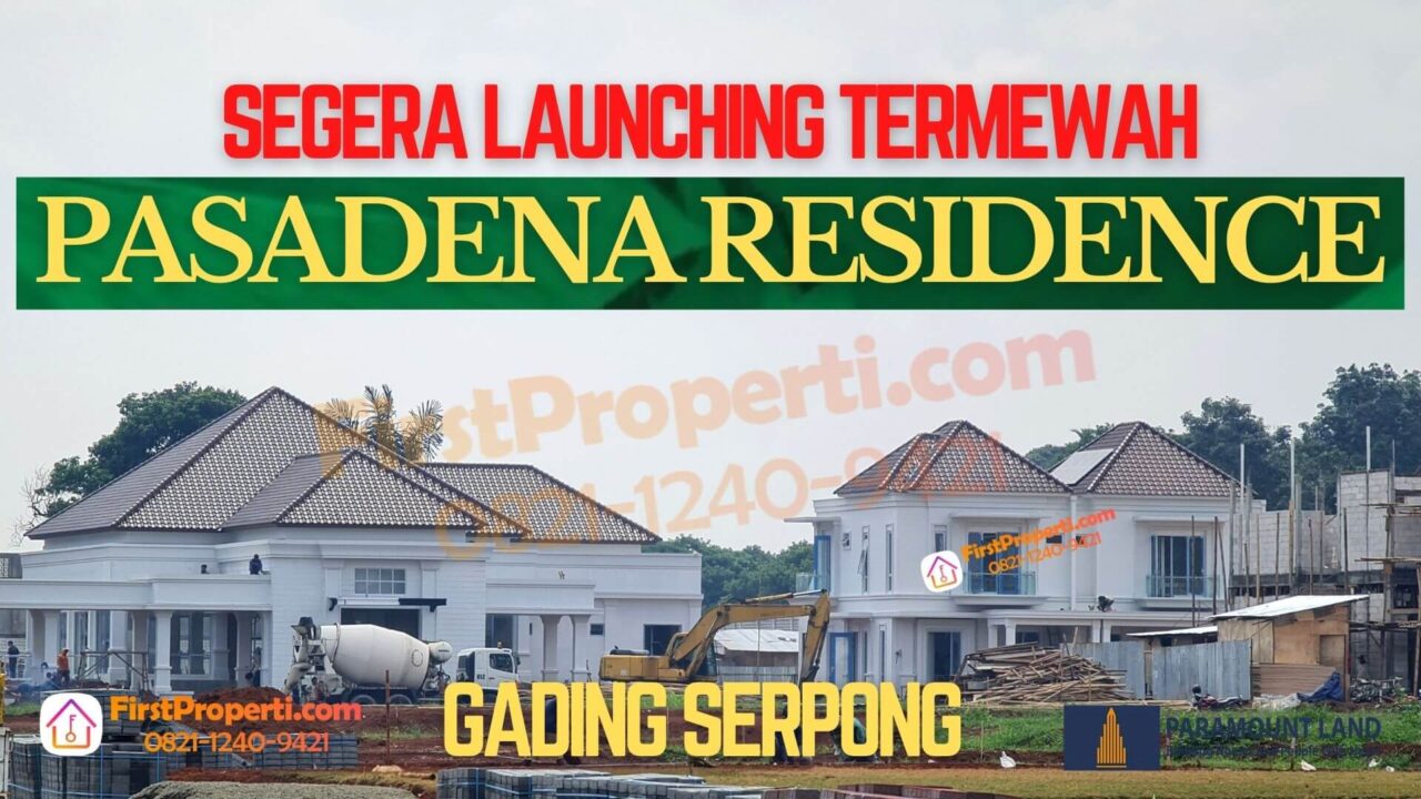 Pasadena Residence Gading Serpong Segera Launching